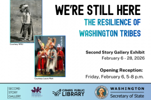 Camas Public Library Presents “We’re Still Here: The Resilience of Washington Tribes”