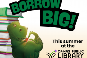 Camas Library Wants You to “Borrow Big” This Summer 