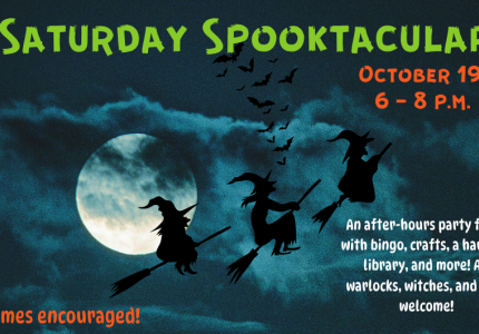 Saturday Spooktacular - Saturday, October 19 from 6-8 p.m.