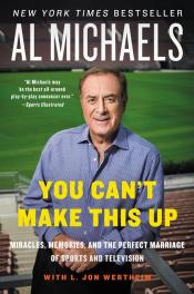 You Can’t Make This Up by Al Michaels