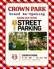 Red and White flyer. Work out with Street Parking before the Crown Park Grand Reopening. Registration at 9:30 am.
