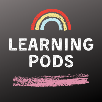 Learning Pods