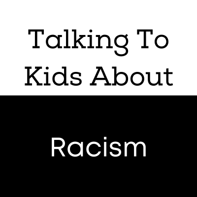 Talking to Kids About Racism