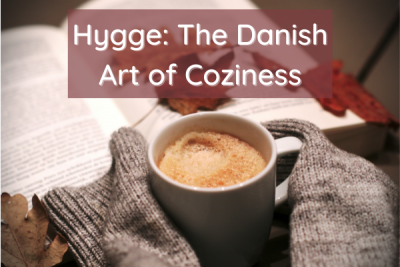 Hygge: The Danish Art of Coziness