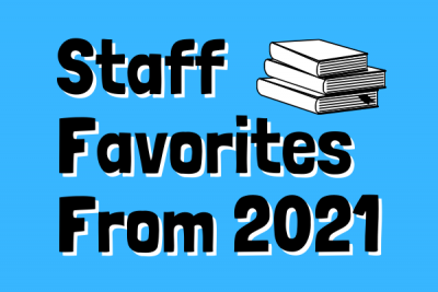 Staff Favorites from 2021