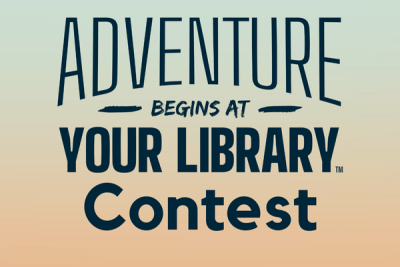 Adventure Begins At Your Library Contest