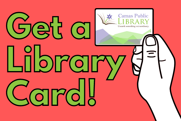 get a library card camas, wa get a library card