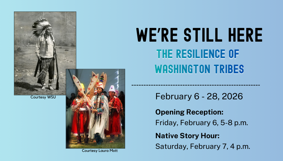We're Still Here: The Resilience of Washington Tribes Exhibition